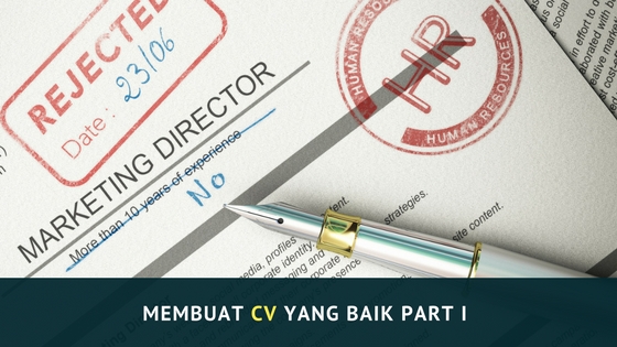 Membuat CV yang baik PART I