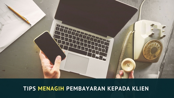 Cara Menagih Pembayaran Kepada Klien Cara Menagih Pembayaran Kepada Klien