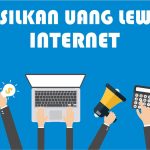 Memahami Manfaat, Mitos, Risiko, dan Cara Mencari Uang dari Internet – yobisnis.com
